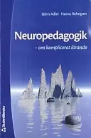 Neuropedagogik : om komplicerat lärande